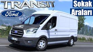 FORD TRANSIT MEGA MOD  DAR SOKAK ARALARINA GİRİYORUZ  ETS2 1.43 