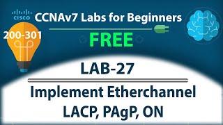 Implement Etherchannel - Lab27  Free CCNA 200-301 Lab Course