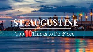 Top 10 Things to Do and See in St. Augustine FL