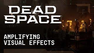 Dead Space  Amplifying Visual Effects  Art Deep-Dive Part 2 2022