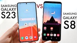 Samsung Galaxy S23 Vs Samsung Galaxy S8 Comparison Review