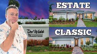 CLASSIC vs ESTATE Series Homes In Del Webb at Tradition Port St Lucie