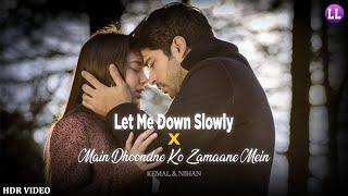 Let Me Down Slowly x Main Dhoondne Ko - Kemal & Nihan Fan-Made HDR Music Video Edited By @LoveLofi