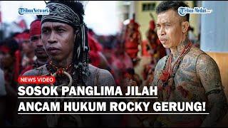 SOSOK Panglima Jilah Ancam Kerahkan Pasukan Merah Suku Dayak Hukum Rocky Gerung usai Hina Jokowi