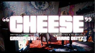 GROUPLOVE - Cheese Official Music Video