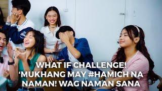 VLOG No.85 Part 3 WHAT IF Challenge Mukhang may #HAMICH na naman Wag naman sana