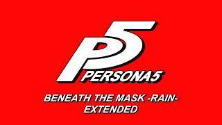 Beneath the Mask -rain-  Persona 5 OST Extended