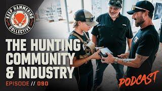 The Hunting Community & Industry  Keep Hammering Collective  Episode 090