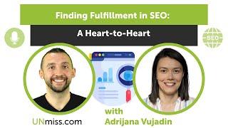 Finding Fulfillment in SEO A Heart-to-Heart with Adrijana Vujadin