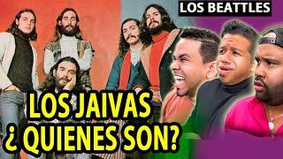 LOS BEATTLES DE AMÉRICA LATINA  LOS JAIVAS   REACCIÓN Y ANÁLISIS.