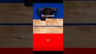 Be Caseoh or... #short #memes