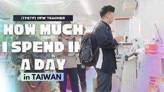 What I spend in a day in Taiwan  Filipino Teacher OFW  Ep. 8 TFETP