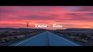 Khalid - Better 1 hour version