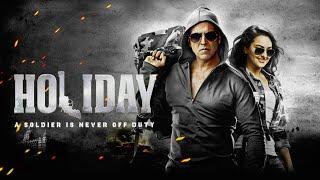 Holiday A Soldier Is Never Off Duty Full Movie  Akshay Kumar  Sonakshi Sinha  Facts & Review HD