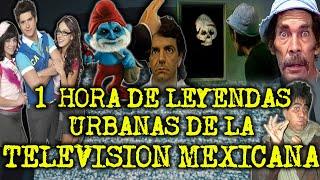 1 HORA DE LEYENDAS URBANAS DE LA TELEVISION MEXICANA