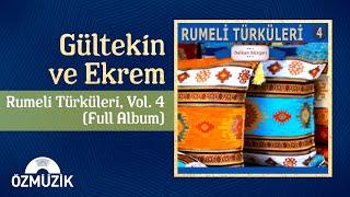 Gültekin ve Ekrem - Rumeli Türküleri Vol. 4  Full Album