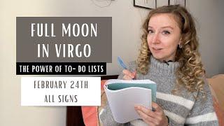 FULL MOON IN VIRGO the power of to-do lists. February 24th 2024. Horoscopes