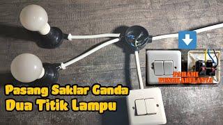 CARA PASANG SAKLAR GANDA SERI DAN DUA LAMPU