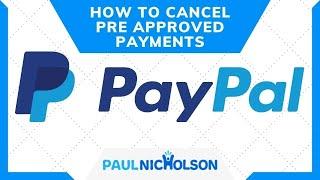 How To Cancel Pre Approved Payments In Paypal