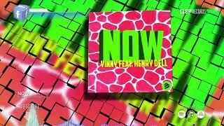 Vinny Feat. Henry Dell - NOW Official Video HD HQ