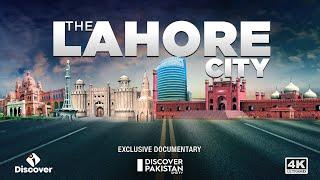 4K Exclusive Documentary of Lahore City  Discover Pakistan TV