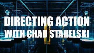 Directing Action with Chad Stahelski