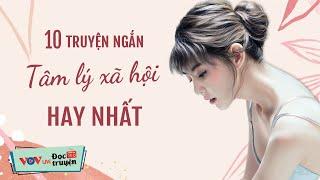 Tuyển Chọn 10 Truyện Ngắn Tâm Lý Xã Hội Hay Nhức Nhối  Đọc Truyện Đêm Khuya ĐTNVN VOV 595