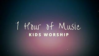 1 Hour of Kids Worship Music