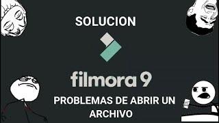 solucion problema de abrir los archivos en filmora 9