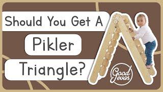Are Pikler Triangles Worth It?  with thanks to GoodEvas