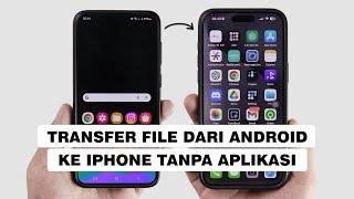 Cara Kirim File Dari Android Ke iPhone Tanpa Aplikasi