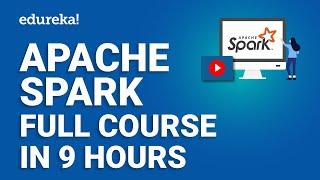 Apache Spark Full Course 2024  Learn Apache Spark  Apache Spark Tutorial  Edureka