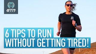 Top 6 Tips On How To Run Without Getting Tired