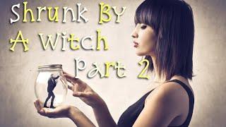 Shrunk By A Witch Part 2  ASMR Roleplay