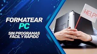  Como FORMATEAR PC Sin Programas FACIL Y RAPIDO