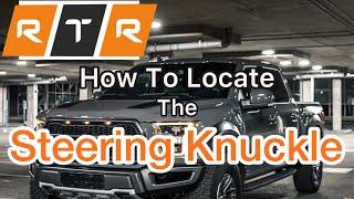 How to Locate Your Steering Knuckle  2015-2020 Ford F-150 5.0L