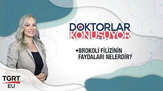 Brokoli Filizi Nedir? Brokoli Filizinin Faydaları Nelerdir? - Doktorlar Konuşuyor