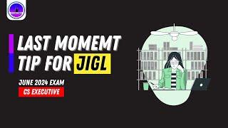 JIGL last moment tips  do not miss at any cost  CS Exam Squad 