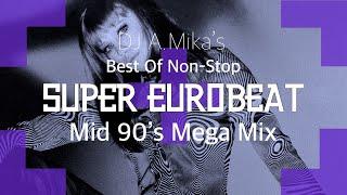 A.Mikas BEST OF MID 90S SUPER EUROBEAT Non-Stop Mix