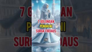 7 Golongan Penghuni Surga Firdaus