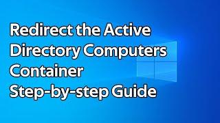 How to change the default location for new computer accounts in Active Directory