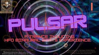 #pulsar  - A #trance  Inducing #hfo  #binauralbeats Experience
