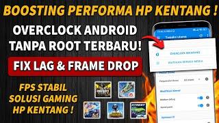 BOOSTING GPU ANDROID CARA ATASI LAG PATAH-PATAH SAAT MAIN GAME - OVERCLOCK ANDROID TANPA ROOT