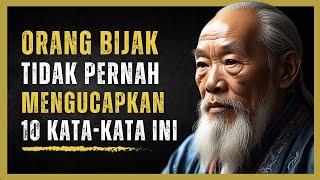 10 Kata-kata Yang Tidak Diucapkan oleh Orang Bijak - INGAT dan HINDARI