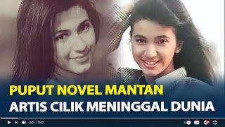 Mengenang Sosok Puput Novel Mantan Artis Cilik Meninggal Dunia di Usia 50 Tahun