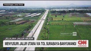 Menyusuri Jalur Utara Via Tol Surabaya-Banyuwangi