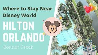 Where to Stay Near Walt Disney World - The Hilton Orlando Bonnet Creek