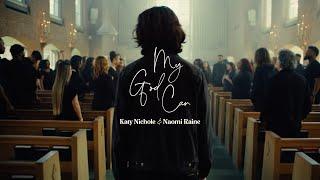 Katy Nichole & Naomi Raine - “My God Can Official Performance Video