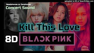  CONCERT SOUND 8D  BlackPink - Kill This Love with Fanchant