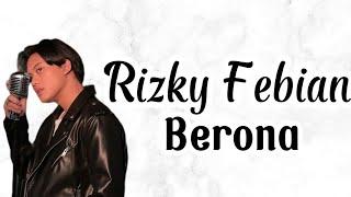 Rizky Febian - Berona  Lirik Lagu  Uri Lyric